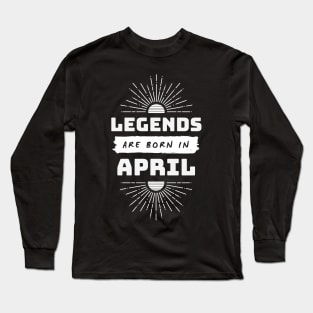 Legends Are Born In April Long Sleeve T-Shirt